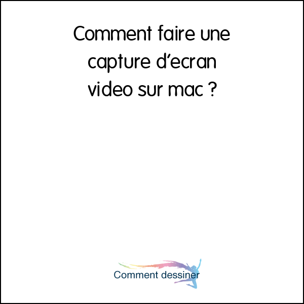 Comment faire une capture d’écran vidéo sur mac